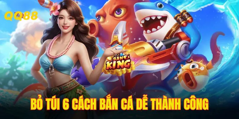 Bỏ túi top những cách bắn cá to dễ chết từ cao thủ chuyên nghiệp