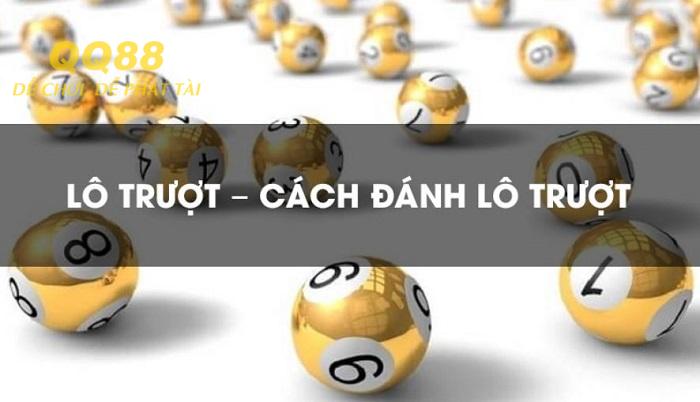 Cách thức tham gia lô trượt tại QQ88