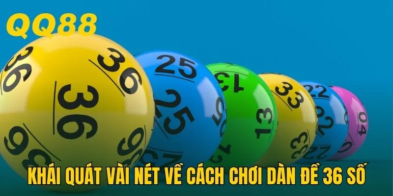 Khái quát vài nét về cách chơi dàn đề 36 số